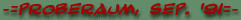-= PROBERAUM, SEP. '91 =-